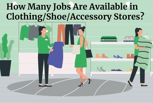 How Many Jobs Are Available in Clothing/Shoe/Accessory Stores?